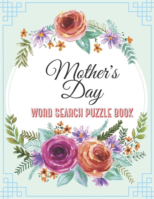 Mothers Day Word Search Puzzle Book: 50 Large Print Great Puzzles For Mom (Paperback)
