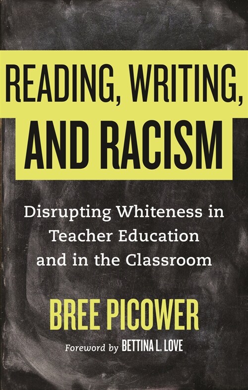 Reading, Writing, and Racism: Disrupting Whiteness in Teacher Education and in the Classroom (Paperback)