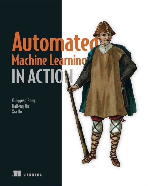 Automated Machine Learning in Action (Paperback)