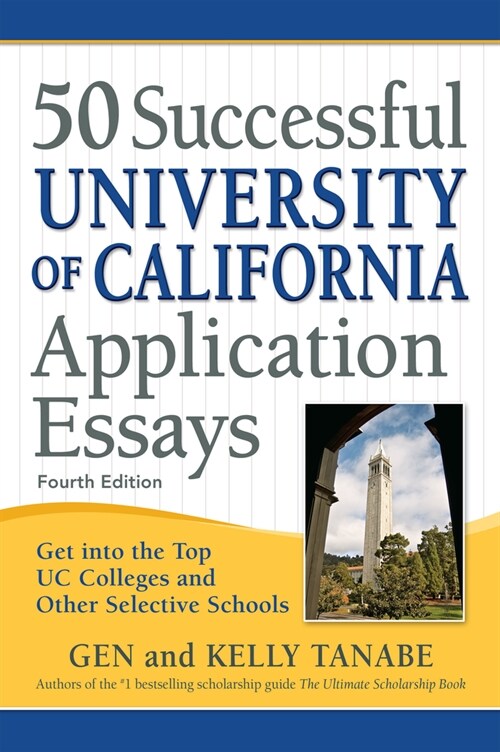 50 Successful University of California Application Essays: Get Into the Top Uc Colleges and Other Selective Schools (Paperback, 4)