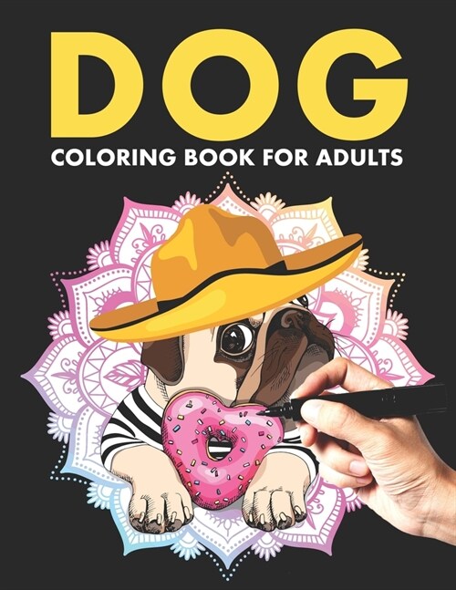 Dog Coloring Book For Adults: Adorable Dog Colouring Book For For Adult Relaxation, Stress Relief, Relaxing & Fun. Cute Animal Lovers Coloring Books (Paperback)