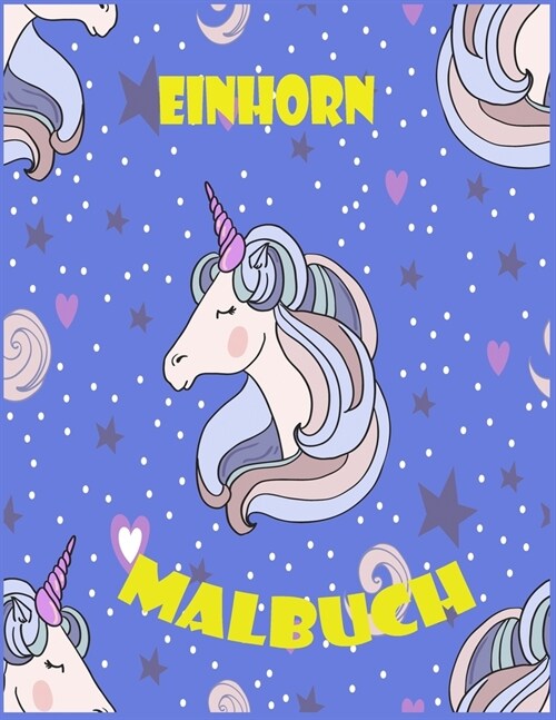 Einhorn Malbuch: Ein interessantes Malbuch f? M?chen und Jungen im Alter von 8-12with 100 lustigen Entw?fen (Paperback)