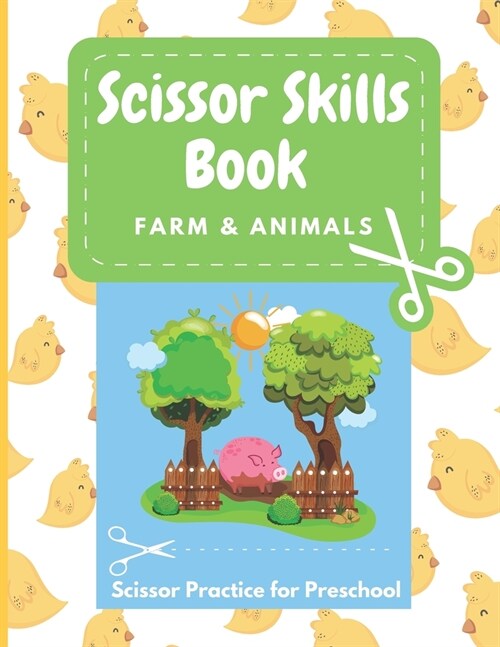 Scissor Skills Book: Farm and Animals Cutting Practice Workbook for Preschoolers, Also a Coloring Book for boys and girls (Paperback)