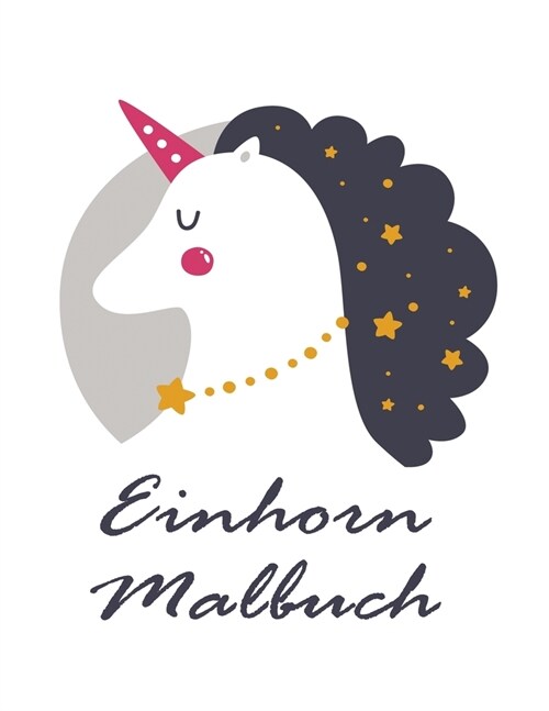 Einhorn Malbuch: Kinder im Alter von 4-8; K?le Einhorn Malbuch f? M?chen, Jungen, und jeder, der liebt Unicorns (Paperback)