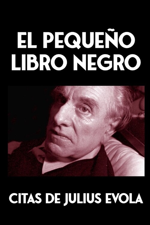 El peque? Libro Negro: Citas de Julius Evola (Paperback)