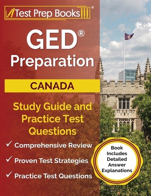 GED Preparation Canada: Study Guide and Practice Test Questions [Book Includes Detailed Answer Explanations] (Paperback)