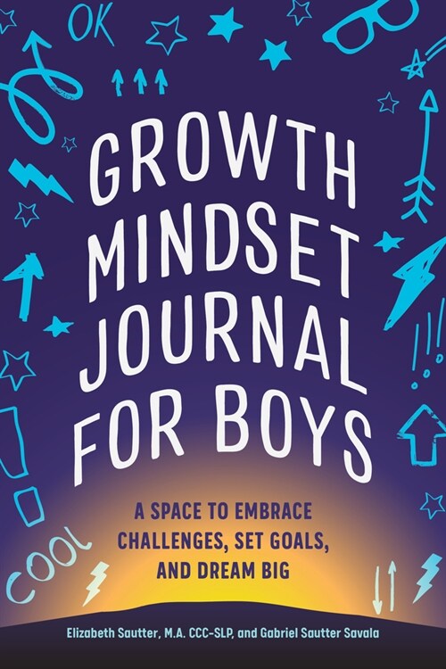 Growth Mindset Journal for Boys: A Space to Embrace Challenges, Set Goals, and Dream Big (Paperback)