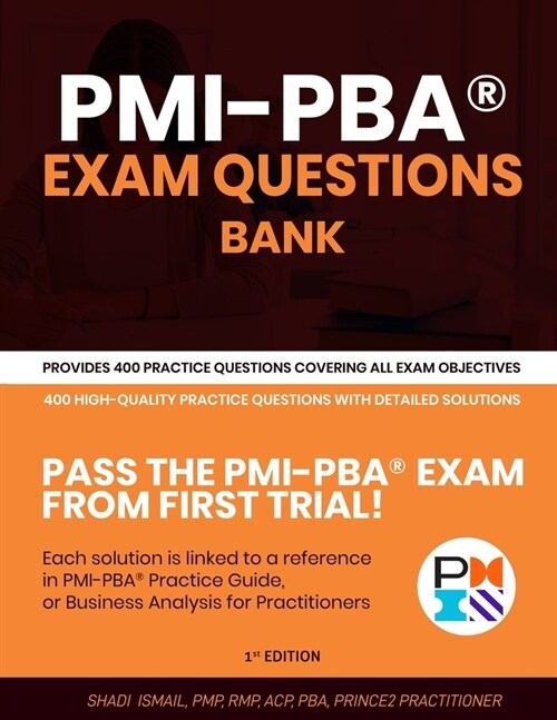PMI-PBA(R) Exam Questions Bank: Provides 400 practice questions covering all exam objectives (Paperback)