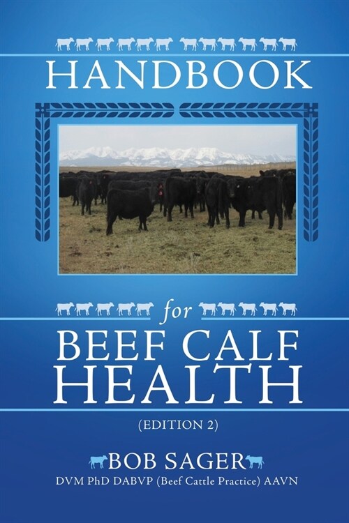 Handbook for Beef Calf Health (Edition 2) (Paperback)