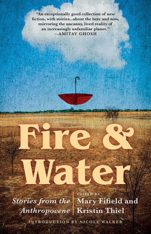 Fire & Water: Stories from the Anthropocene (Paperback)