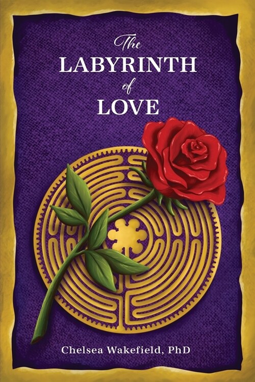 The Labyrinth Of Love: The Path to a Soulful Relationship (Paperback)