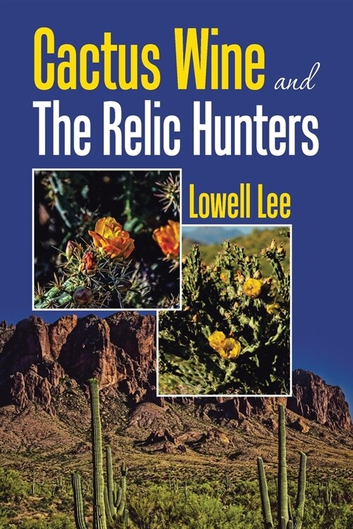 Cactus Wine and the Relic Hunters (Paperback)