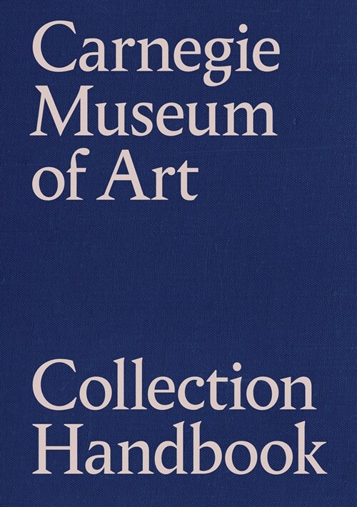 Carnegie Museum of Art Collection Handbook (Hardcover)