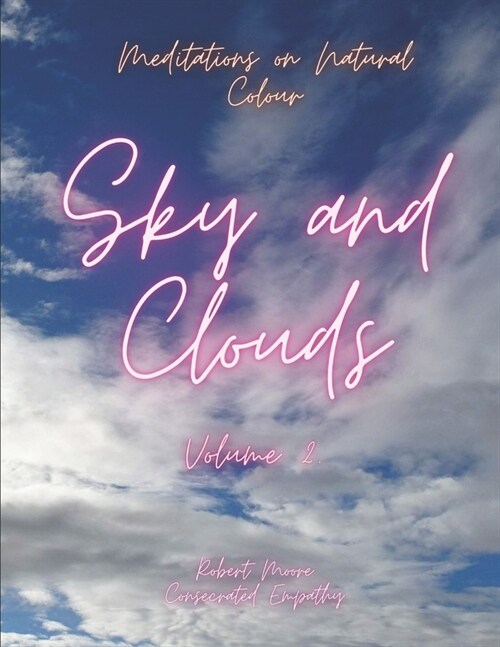 Meditations on Natural Color: Sky and Clouds: Volume 2. (Paperback)