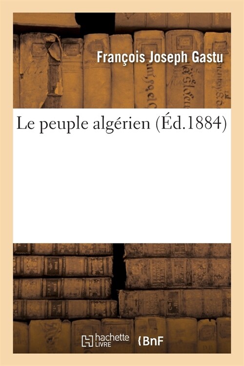 Le Peuple Alg?ien (Paperback)