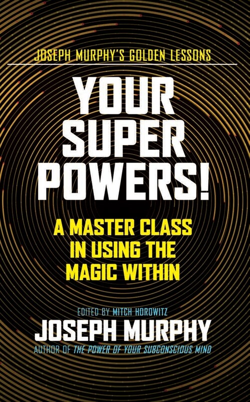 Your Super Powers!: A Master Class in Using the Magic Within (Paperback)