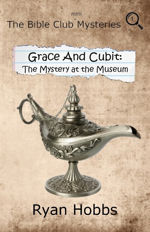 Grace and Cubit: The Mystery at the Museum (Paperback)