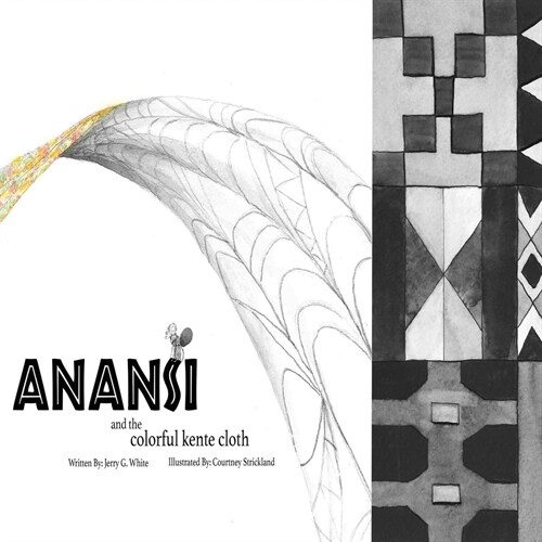 Anansi and the Colorful Kente Cloth (Paperback)