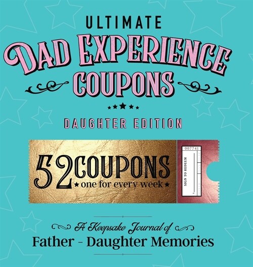 Ultimate Dad Experience Coupons - Daughter Edition (Hardcover)