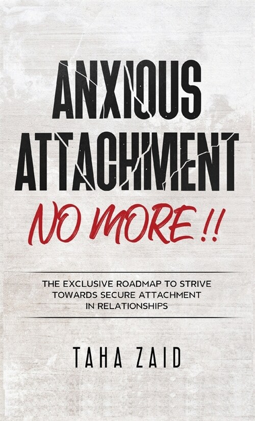 Anxious Attachment No More!! (Hardcover)
