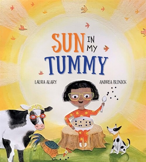 Sun in My Tummy: How the Food We Eat Gives Us Energy from the Sun (Hardcover)