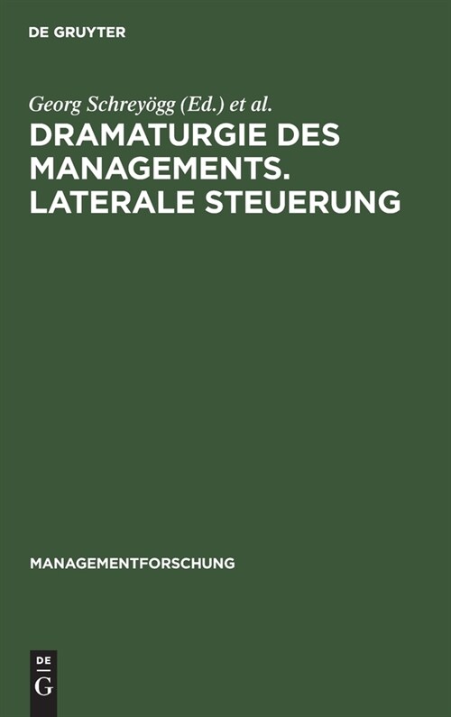 Dramaturgie des Managements. Laterale Steuerung (Hardcover, Reprint 2021)