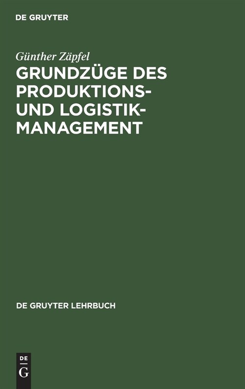 Grundz?e des Produktions- und Logistikmanagement (Hardcover, Reprint 2021)