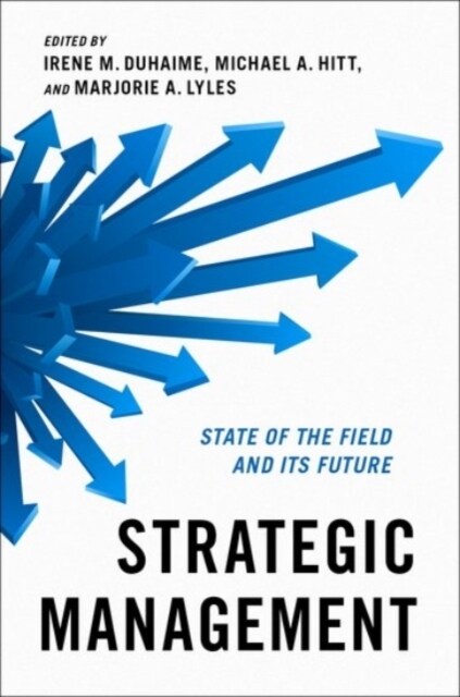 Strategic Management: State of the Field and Its Future (Paperback)