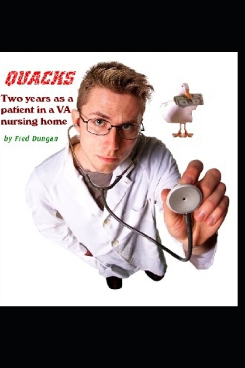 Quacks: Two Years in a Veterans Administration Nursing Home (Paperback)