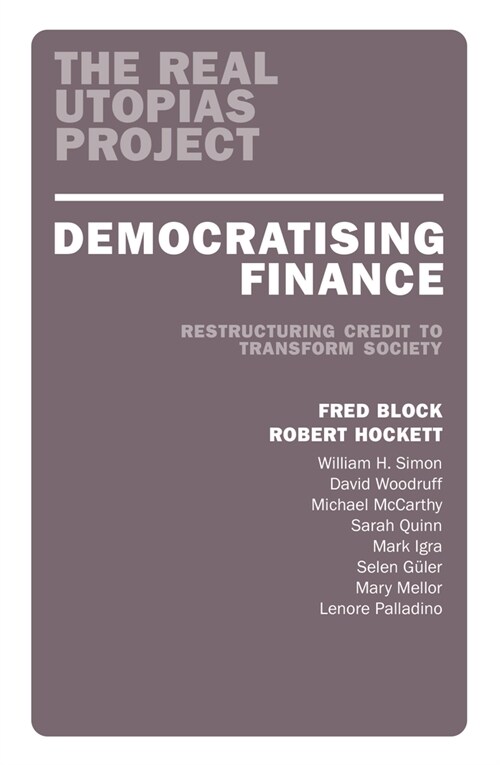 Democratizing Finance : Restructuring Credit to Transform Society (Paperback)