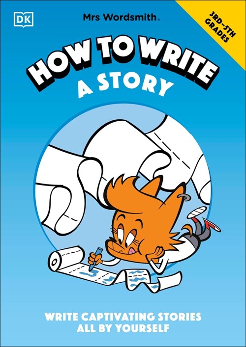 Mrs Wordsmith How to Write a Story, Grades 3-5: Write Captivating Stories All by Yourself (Paperback)