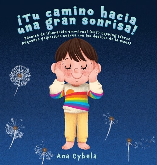 좹u Camino Hacia una Gran Sonrisa!: T?nica de Liberaci? Emocional (EFT) Tapping (darse Peque?s Golpecitos Suaves con Los Deditos de la Mano) (Spani (Hardcover)