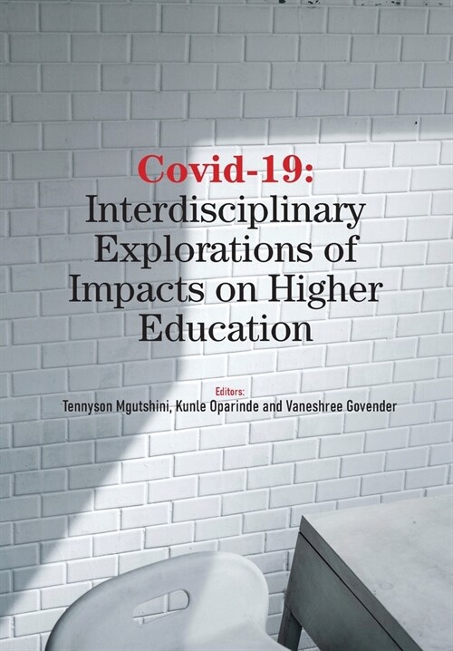 Covid-19: Interdisciplinary Explorations of Impacts on Higher Education (Paperback)