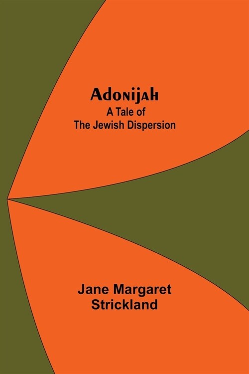 Adonijah: A Tale of the Jewish Dispersion. (Paperback)