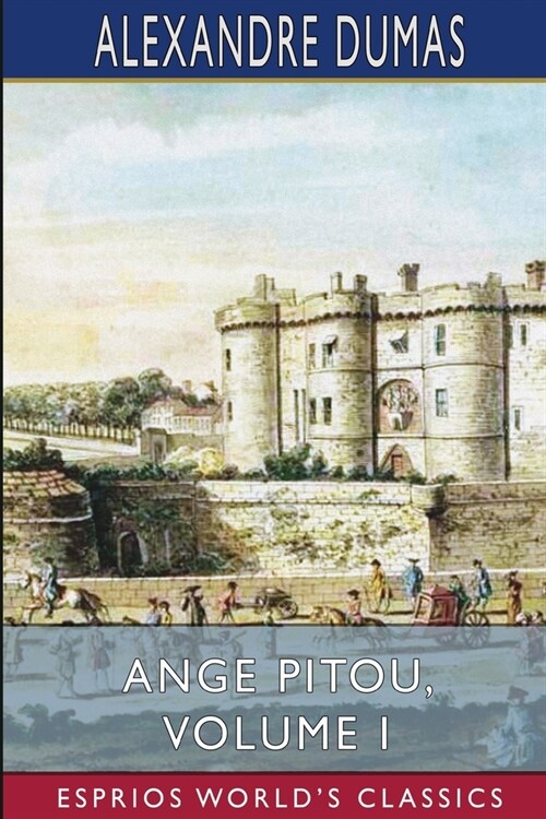 Ange Pitou, Volume I (Esprios Classics) (Paperback)