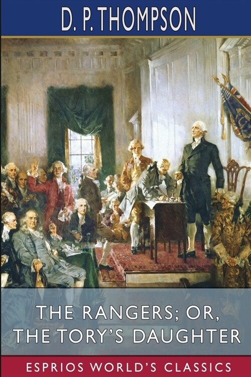 The Rangers; or, The Torys Daughter (Esprios Classics) (Paperback)