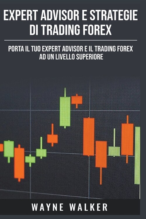 Expert Advisor e Strategie di Trading Forex (Paperback)