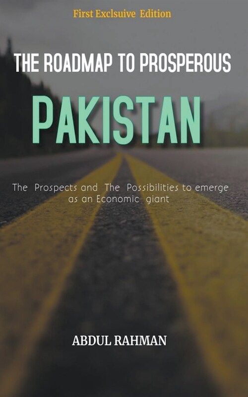 The Roadmap to Prosperous Pakistan (Paperback)
