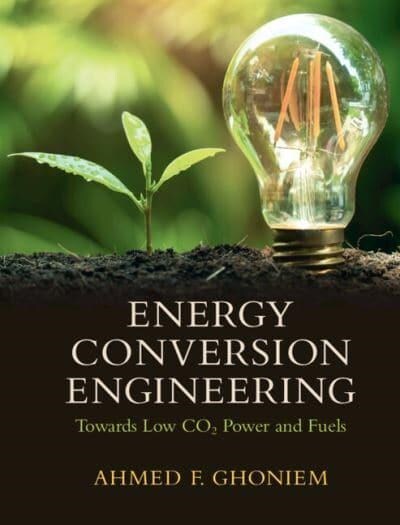 Energy Conversion Engineering : Towards Low CO2 Power and Fuels (Hardcover)