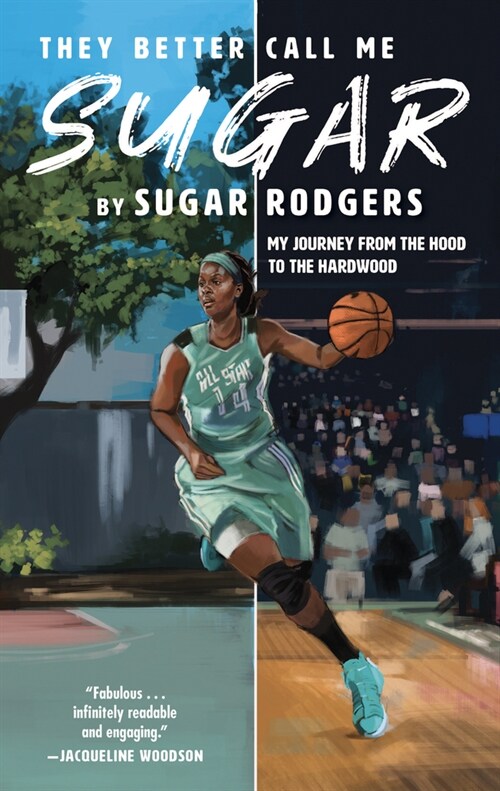 They Better Call Me Sugar: My Journey from the Hood to the Hardwood (Library Binding)