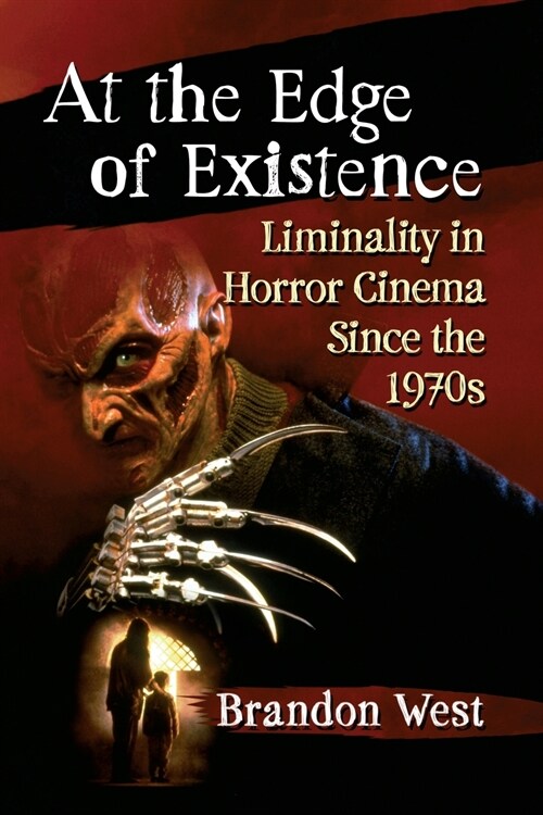 At the Edge of Existence: Liminality in Horror Cinema Since the 1970s (Paperback)