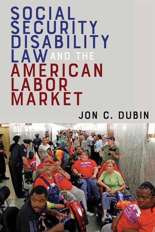 Social Security Disability Law and the American Labor Market (Hardcover)