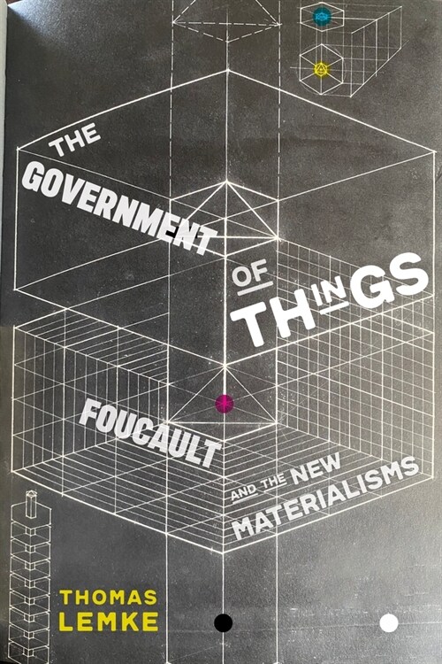 The Government of Things: Foucault and the New Materialisms (Paperback)