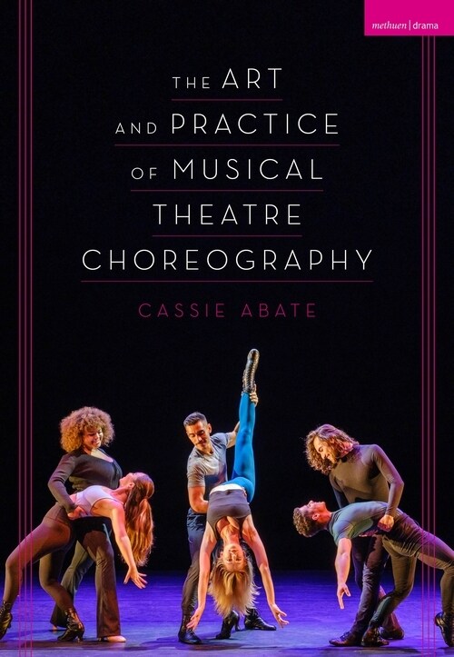 The Art and Practice of Musical Theatre Choreography (Paperback)