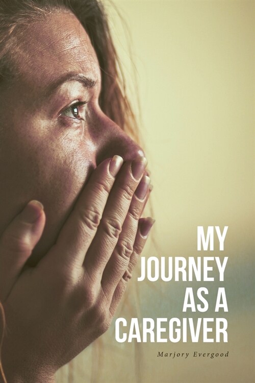My Journey as a Caregiver (Paperback)