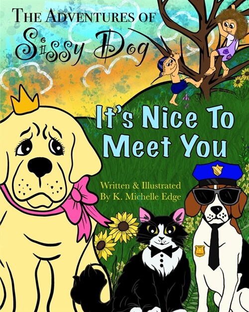 The Adventures of Sissy Dog: Its Nice To Meet You (Paperback)