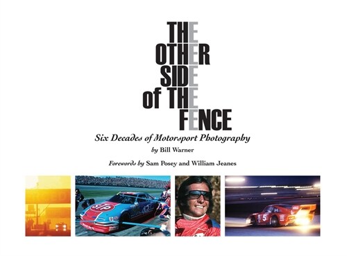 The Other Side of the Fence: Six Decades of Motorsport Photography (Hardcover)