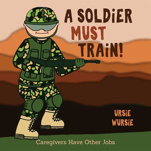 A SOLDiER MUST TRAiN! (Paperback)