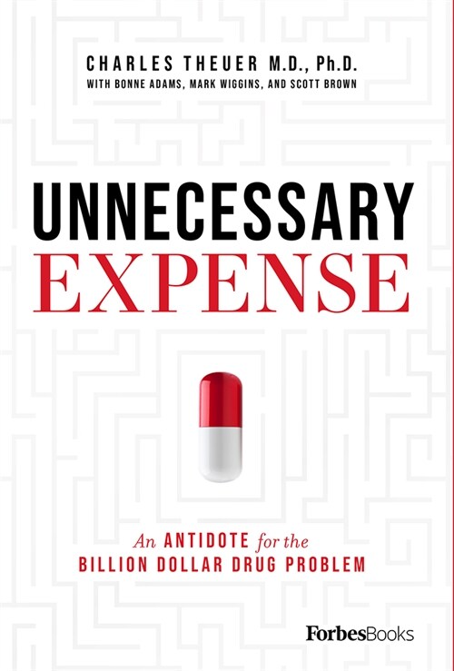 Unnecessary Expense: An Antidote for the Billion Dollar Drug Problem (Hardcover)