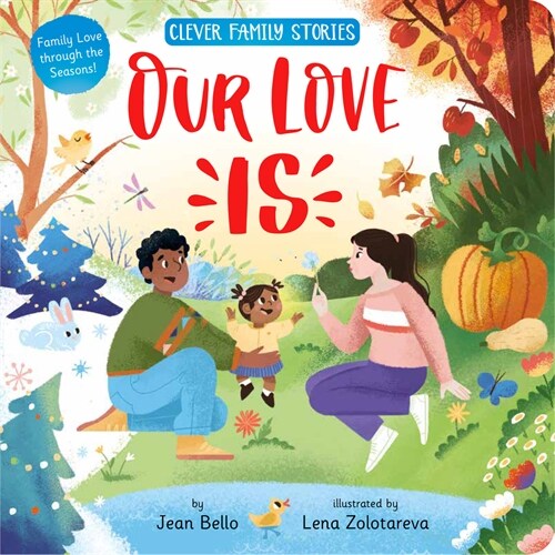 Our Love Is: Family Love Through the Seasons! (Board Books)